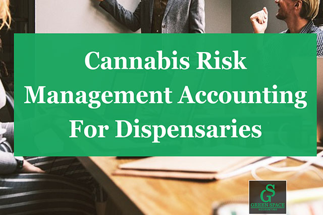 Cannabis Risk Management Accounting for Dispensaries