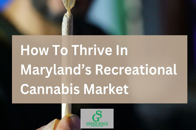 How To Thrive In Maryland’s Recreational Cannabis Market